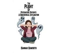 The Plight of Psychiatric Patients: A Biochemical Explanation