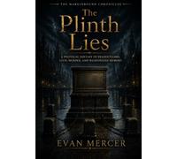 The Plinth Lies: A Political Fantasy of Erased Names, Civic Murder, and Weaponized Memory