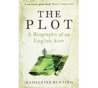The Plot: A Biography of an English Acre