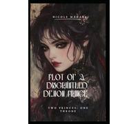 The Plot of a Disgruntled Demon Prince: Two Princes; One Kingdom (The VEMONIAN Chronicles)
