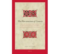The Plot-Structure of Genesis: 'Will the Righteous Seed Survive?' in the Muthos-Logical Movement from Complication to Dénouement: 160 (Biblical Interpretation)