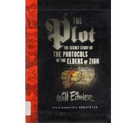 The Plot - The Secret Story of the Protocols of the Elders of Zion