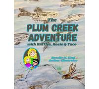 The Plum Creek Adventure: with Ruffles, Rosie & Taco