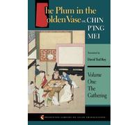The Plum in the Golden Vase or, Chin P'ing Mei: Volume One: The Gathering: 56 (Princeton Library of Asian Translations)