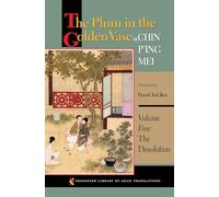 The Plum in the Golden Vase or, Chin P'ing Mei: Volume Five: The Dissolution (Princeton Library of Asian Translations): 116