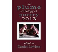 The Plume Anthology of Poetry 2013