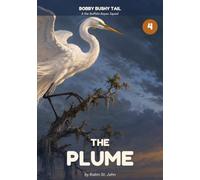 The Plume: Bobby Bushy Tail & the Buffalo Bayou Squad, Book 4