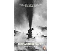 [ The Plundered Planet How To Reconcile Prosperity With Nature ] By Collier, Paul ( Author ) Aug-2011 [ Paperback ] The Plundered Planet How to Reconcile Prosperity With Nature