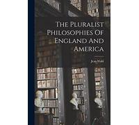 The Pluralist Philosophies Of England And America