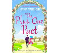 The Plus One Pact: A hilarious fake dating romantic comedy from MILLION-COPY BESTSELLER Portia MacIntosh