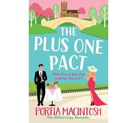 The Plus One Pact: A hilarious fake dating romantic comedy from MILLION-COPY BESTSELLER Portia MacIntosh
