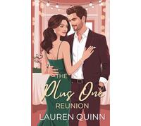 The Plus One Reunion: A Clean Romantic Comedy Featuring a Fake Date, a Second Chance, and the One Who Got Away: 3 (The Plus Ones Series - A Clean Romantic Comedy Collection)