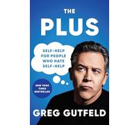 The Plus: Self-Help for People Who Hate Self-Help