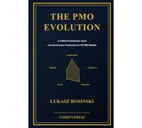 The PMO Evolution: A Unified Evolutionary Cycle and Governance Framework for All PMO Models