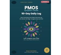 The PMOS Symptom Tracker: A 90-Day Daily Log for Cycle, Mood, Food, Sleep & Hormone Patterns
