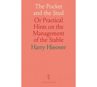 The Pocket and the Stud: Or Practical Hints on the Management of the Stable