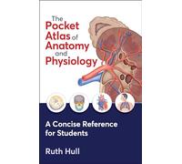 The Pocket Atlas of Anatomy & Physiology: A Concise Reference for Students