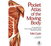 [(The Pocket Atlas of the Moving Body)] [ By (author) Mel Cash, Illustrated by Anne Wadmore ] [July, 2007]
