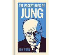 The Pocket Book of Jung : A Concise Introduction to Jung’s Writings and Ideas