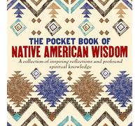 The Pocket Book of Native American Wisdom