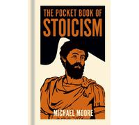 The Pocket Book of Stoicism : A Concise Introduction to Stoic Philosophy