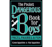 The Pocket Dangerous Book for Boys: Facts, Figures and Fun