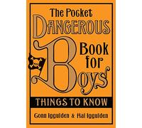 The Pocket Dangerous Book For Boys. Things To Know