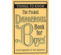 The Pocket Dangerous Book for Boys: Things to Know