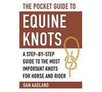 The Pocket Guide to Equine Knots: A Step-by-Step Guide to the Most Important Knots for Horse and Rider (Skyhorse Pocket Guides)