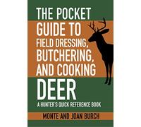The Pocket Guide to Field Dressing, Butchering, and Cooking Deer: A Hunter's Quick Reference Book (Skyhorse Pocket Guides)