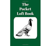 The Pocket Loft Book: Racing Pigeon Book With Green Cover