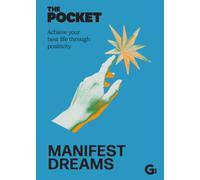 The Pocket Manifest Dreams : Achieve your best life through positivity