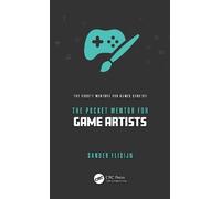 The Pocket Mentor for Game Artists (The Pocket Mentors for Games Careers)