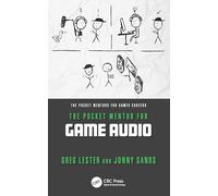 The Pocket Mentor for Game Audio (The Pocket Mentors for Games Careers)