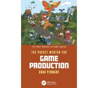 The Pocket Mentor for Game Production (The Pocket Mentors for Games Careers)