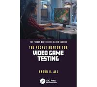 The Pocket Mentor for Video Game Testing (The Pocket Mentors for Games Careers)