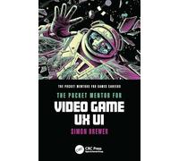 The Pocket Mentor for Video Game UX UI (The Pocket Mentors for Games Careers)