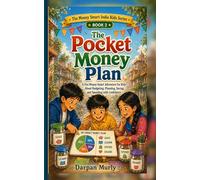 The Pocket Money Plan: A Fun Money-Smart Adventure for Kids About Budgeting, Planning, Saving and Spending with Confidence (The Money Smart India Kids Series)