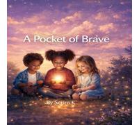 The Pocket of Brave: The Complete Emotional Learning Collection: Includes Bedtime Worries, Big Feelings & Brave Moments (The pocket series)