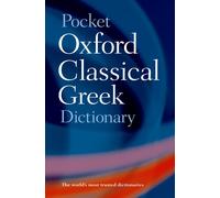 The Pocket Oxford Classical Gr ictionary by The late James MorwoodJohn Tay