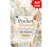 The Pocket Reverse Coloring Book for Travelers: Small enough to carry anywhere - big enough to spark your imagination on every journey
