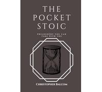 The Pocket Stoic: Philosophy You Can Take With You