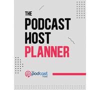 The Podcast Host Planner: Planning for a Year of Podcast Growth