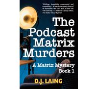The Podcast Matrix Murders: 1 (A Matrix Mystery)