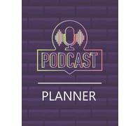The podcast planner / Journal : Workbook Organizer Podcast Gifts Notebook For Podcast Artists Paperback
