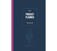The Podcast Planner Notebook