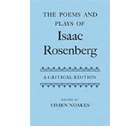 The Poems and Plays of Isaac Rosenberg: A Critical Edition (Oxford English Texts)
