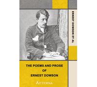 The Poems and Prose of Ernest Dowson.
