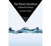 The Poem's Heartbeat: A Manual of Prosody (Copper Canyon Classics)
