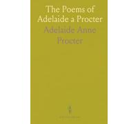 The Poems of Adelaide a Procter